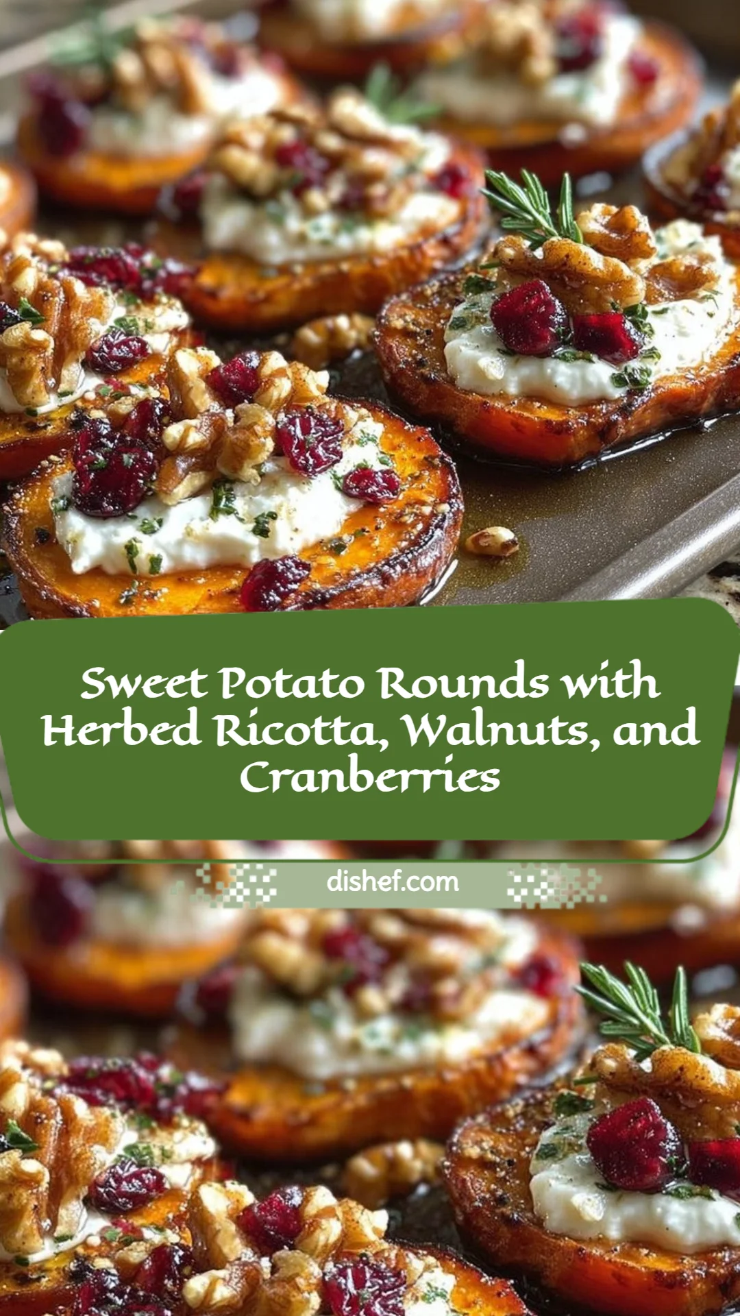 Sweet Potato Rounds with Herbed Ricotta, Walnuts, and Cranberries